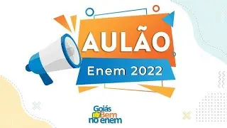 AULÃO GOIÁS BEM NO ENEM | SÁBADO 27/08/2022