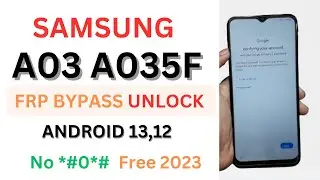 Samsung A03 (A035F) FRP Unlock Tool /Google Account Gmail Reset Android 12