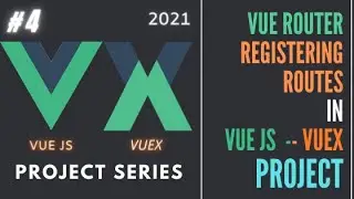 #4 Registering routes in vue router | VueJS Beginner Tutorial| Vuex Beginner Tutorial [ 2021 ]