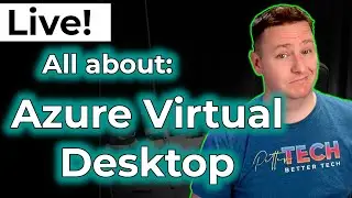 Live: Azure Virtual Desktop | What is it, how does it work and why should you care?