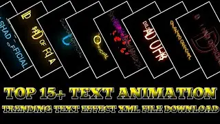 Top 15+ Treanding 💥 text xml preset 🔥||Alight motion animation video || text animation XML download