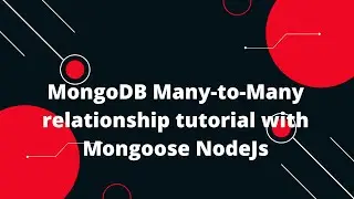 MongoDB Many-to-Many relationship tutorial with Mongoose NodeJs