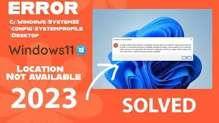 Error -Location is Not Available in Windows11