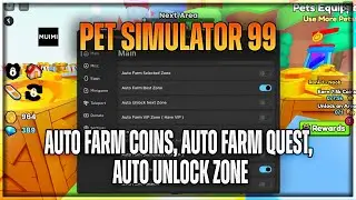 Pet Simulator 99 Script Hack | AUTO FARM COINS, AUTO FARM QUEST, AUTO UNLOCK ZONE | OP GUI SCRIPT