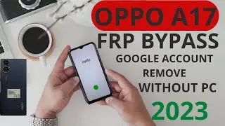 Oppo A17 (CPH2477) Frp Bypass Android 12 || Oppo A17 (CPH2477) Google Account Bypass || Without Pc.