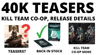 40K Teaser Trailer, Kill team Co-op, Restocks, BA Release + Commission Painters - 40K News Roundup!