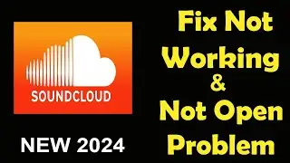 How To Fix SoundCloud Not Working | Toon Not Open Problem | PSA 24