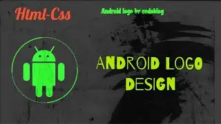 Android Logo Making  || Html-Css Design || Design A LOGO By Coding || Android Logo By CodoBlog