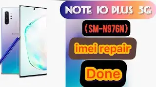 SM-N976N NOTE 10+5G U2 IMEI REPAIR AND PATCH ANDRIOD 11/U1U2U3 | NOTE 10 PLUS 5G HOW TO REPAIR IMEI