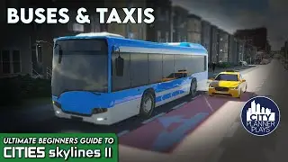 How to Transform Transportation in Your City with Buses & Taxis in Cities Skylines 2 (2023) |  UBG 3