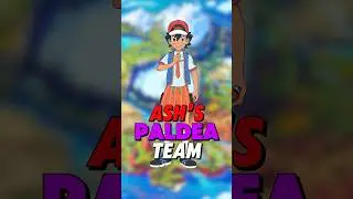 Ash Ketchum’s PALDEA TEAM!