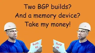 BGP #4 -  Two more builds and a mnemonic!