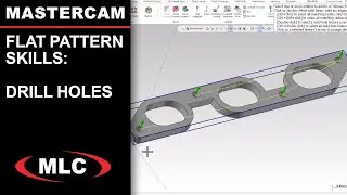 How to Drill Holes with Mastercam - Flat Pattern Fabrication Skills