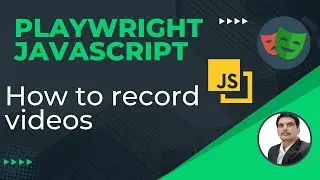 Playwright with Javascript | How to record videos for Tests | Part 30