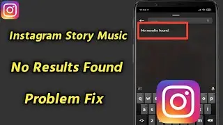 How to Fix Instagram Story Music No Results Found Problem | No Music Results Found in Insta Story