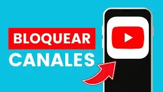 Cómo Bloquear Canales y Usuarios de YouTube ✅ 2024