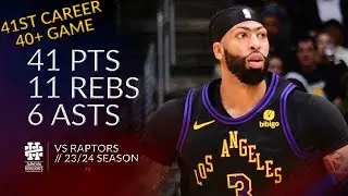 Anthony Davis 41 pts 11 rebs 6 asts vs Raptors 23/24 season