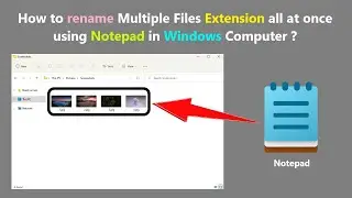 How to rename Multiple Files Extension all at once using Notepad in Windows Computer ?