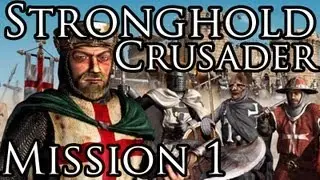 [Прохождение] Stronghold Crusader - Mission 1