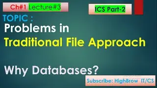 Problems in Traditional File Systems |Traditional File Approach |Why we prefer DataBase?| ICs part-2