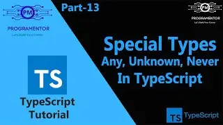 13 | Special Types In TypeScript | Never | Undefined | Any | Unknown | Null | TS (Hindi/Urdu)