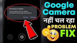 🔴Google Camera Permissions Needed | To Use Camera Turn On Camera Microphone And Storage Permissions