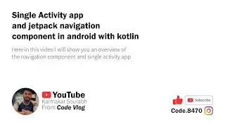 Single Activity app and jetpack navigation component in android with kotlin