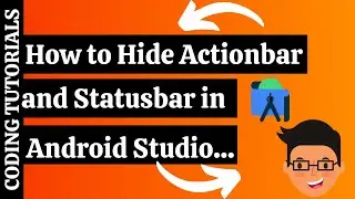 How to Hide Action bar and Status bar in Android Studio [In HINDI] | Coding Tutorials