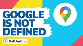 Fix Uncaught Reference Error Google Is Not Defined Error - Google Maps API & JavaScript