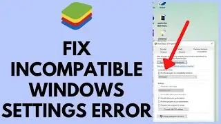 FIX Incompatible Windows Settings Error in Bluestacks (2023)