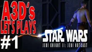 A3D's Jedi Outcast Let's Play #1/18 Kyle's Back