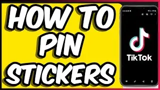 How to PIN STICKERS on Tiktok Videos | Easy!