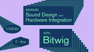 BitWig Sound Design And Hardware Integration Workshop