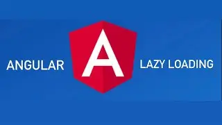 How to Implement lazy Loading on Angular 7 12,14