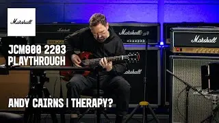 JCM800 2203 Playthrough | Andy Cairns of Therapy? | Marshall