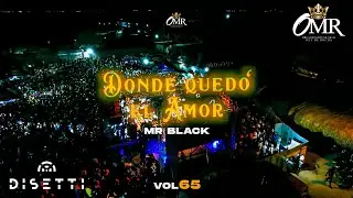 Rey de Rocha, Mr Black - Donde Quedó El Amor (Vol 65 en Vivo)