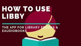 NEW 2021: How to set up and use Libby, the Library app for eBooks and eAudiobooks