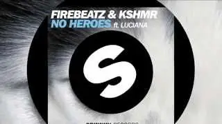 Firebeatz & KSHMR - No Heroes (feat. Luciana) (Original Mix) [Official]
