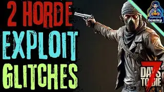 7 days to die 1.0 Top 2 horde exploit glitches 2024