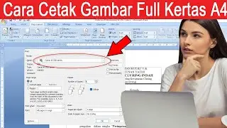 cara cetak atau print gambar full kertas a4 di word