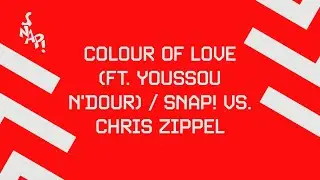 SNAP! vs. Chris Zippel - Colour Of Love (feat. Youssou N'Dour) [Official Audio]