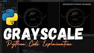 Convert Image to Grayscale using Python - Explain Code Step by Step 2023