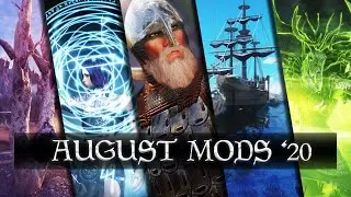 Top 5 Mods Of The Month August 2020 - Skyrim Special Edition