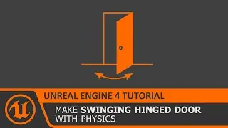 UE4 Swinging Door Hinged using Physics Constraints in Unreal Engine 4 Tutorial How To