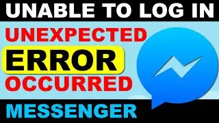 FIX: Messenger Unable to Log in an Unexpected error Occurred