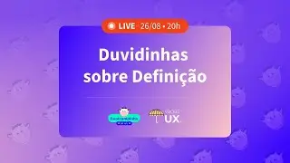 Duvidinhas sobre Definição • Bootcampinho + Vagas UX