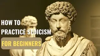 How to Practice Stoicism for Beginners