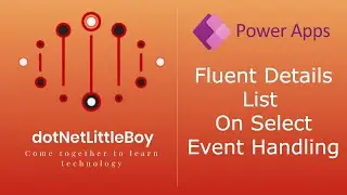 Part 5:Fluent Details List - On Select Event Handler| Power Apps | Custom Page | Canvas App Tutorial