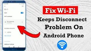 How to Fix WiFi Keeps Disconnecting issue on Android Phone