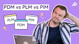 PDM vs PLM vs PIM | A Data Management Software Comparison Guide